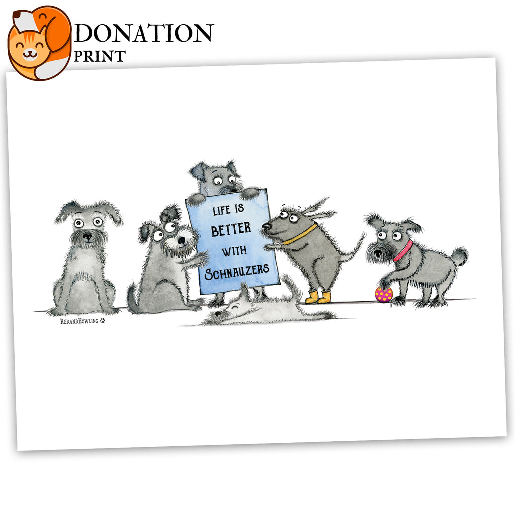 DONATION Print: "Life Is Better With Schnauzers" Archival Giclée - Red and Howling