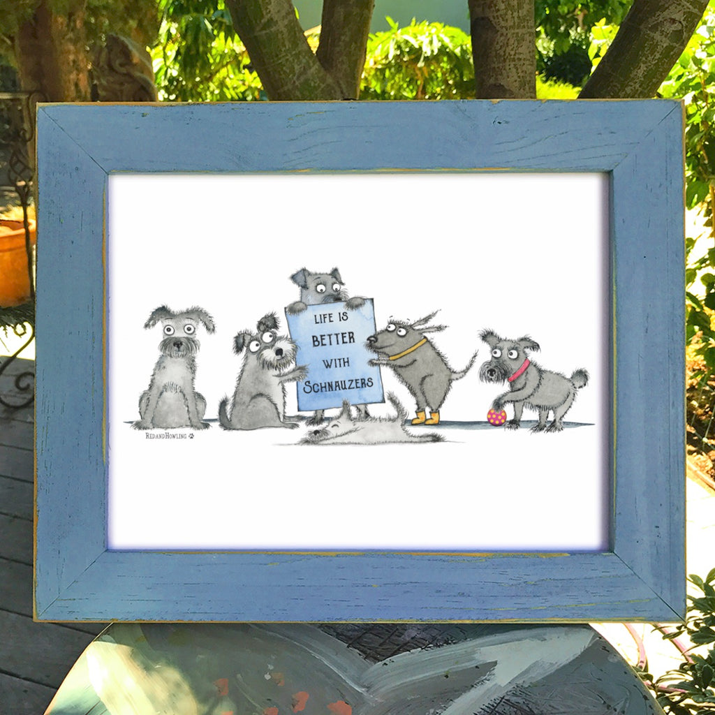 DONATION Print: "Life Is Better With Schnauzers" Archival Giclée - Red and Howling